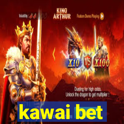 kawai bet